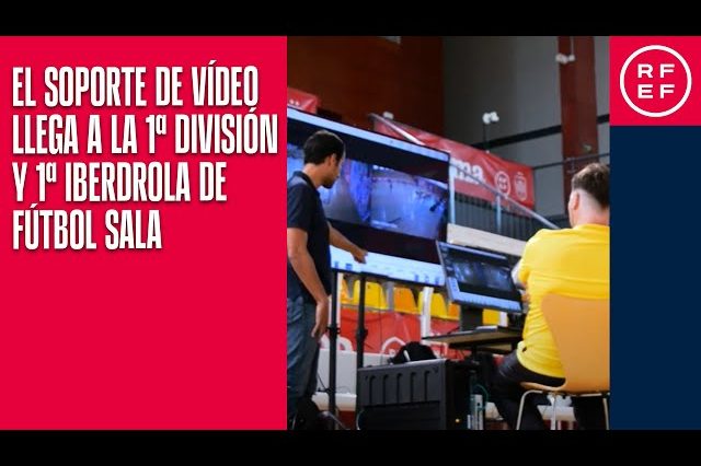 El Soporte de Vídeo llega a la Primera división y a la Primera Iberdrola de fútbol sala
